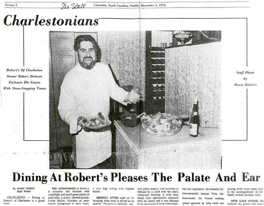 Robert’s received glowing press from publications such as The State—“Dining at Robert’s is a grand affair”—and Women’s Wear Daily—“A must for an evening of memorable dining.”