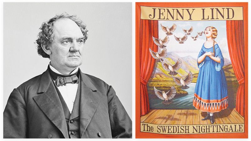 A Star Is Born: When P.T. Barnum of Ringling Bros. and Barnum &amp; Bailey Circus fame (above) learned of Lind’s unique talent, he saw an opportunity to introduce the “Swedish Nightingale” to North America. She agreed to the tour but required an advance of $187,500—about $6 million today.